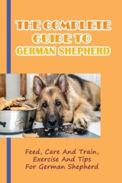 Cover for Cira Bly · The Complete Guide To German Shepherd (Paperback Book) (2021)