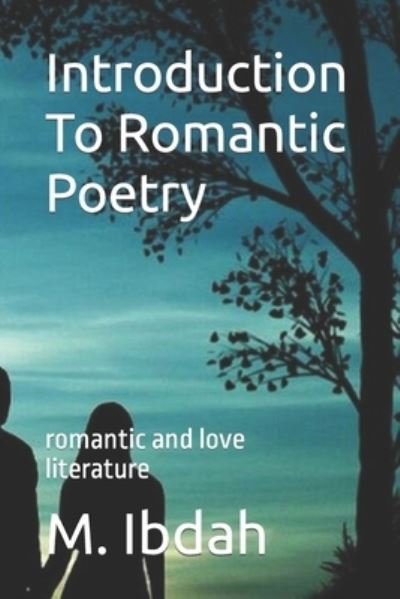 Cover for M Ibdah · Introduction To Romantic Poetry: romantic and love literature (Paperback Book) (2021)