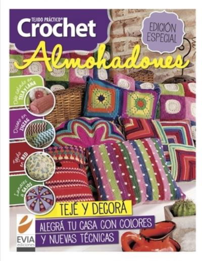 Cover for Evia Ediciones · Crochet Almohadones: Teje y decora. Alegra tu casa con colores y nuevas tecnicas (Paperback Book) (2021)