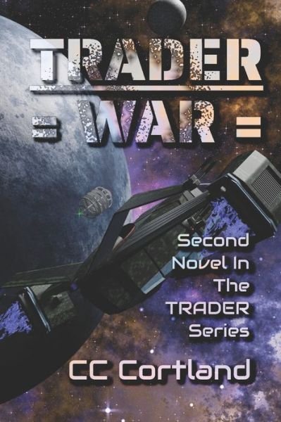 Cover for CC Cortland · Trader - War: Second Novel in the Trader Series - Trader (Paperback Book) (2020)