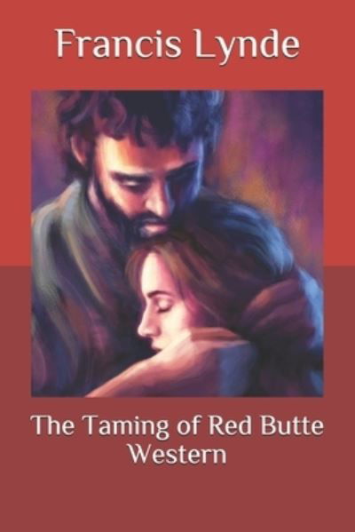 Cover for Francis Lynde · The Taming of Red Butte Western (Paperback Book) (2020)