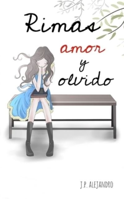 Cover for J P Alejandro · Rimas, Amor Y Olvido (Pocketbok) (2020)