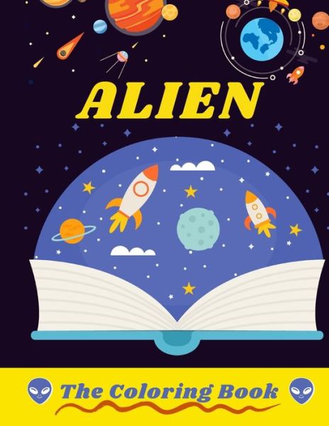 Alien the Coloring Book - Harry Redmond - Książki - Independently Published - 9798585736537 - 23 grudnia 2020