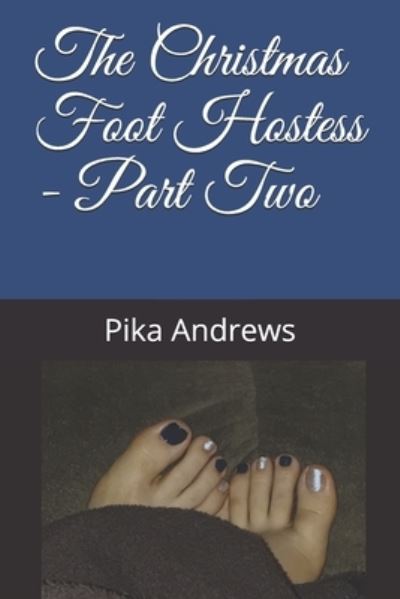 Cover for Pika Andrews · The Christmas Foot Hostess - Part Two (Paperback Book) (2021)