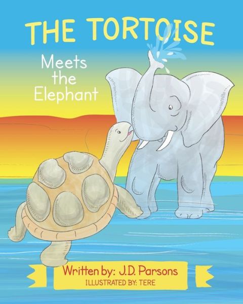 Cover for J D Parsons · The Tortoise Meets the Elephant (Paperback Book) (2020)