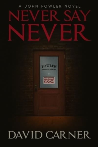 Cover for David Carner · Never Say Never - A John Fowler Novel (Paperback Book) (2020)