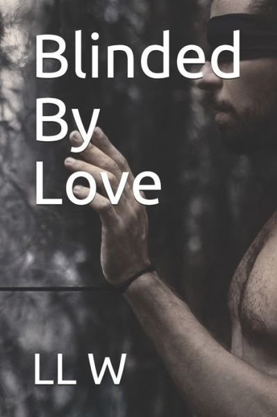 Cover for Ll W · Blinded By Love (Paperback Bog) (2020)