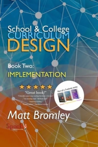 Cover for Matt Bromley · School &amp; College Curriculum Design 2: Implementation (Paperback Book) (2020)