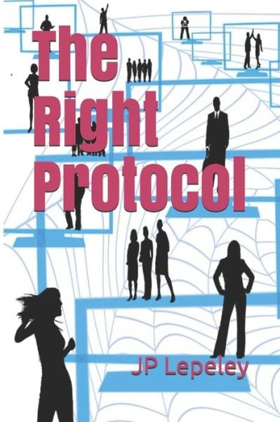 Cover for Jp Lepeley · The Right Protocol (Pocketbok) (2020)