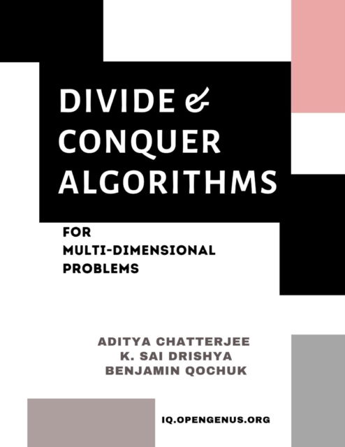 Divide and Conquer Algorithms for Multi-dimensional Problems - Advanced Data Structures & Algorithms - Benjamin Qochuk - Livros - Independently Published - 9798653992537 - 14 de junho de 2020