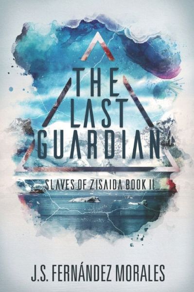 Cover for J S Fernandez Morales · The Last Guardian (Paperback Book) (2020)