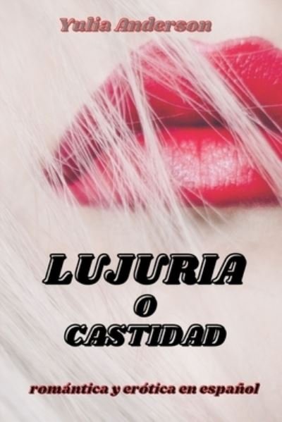 Cover for Yulia Anderson · Lujuria O Castidad (Paperback Book) (2020)