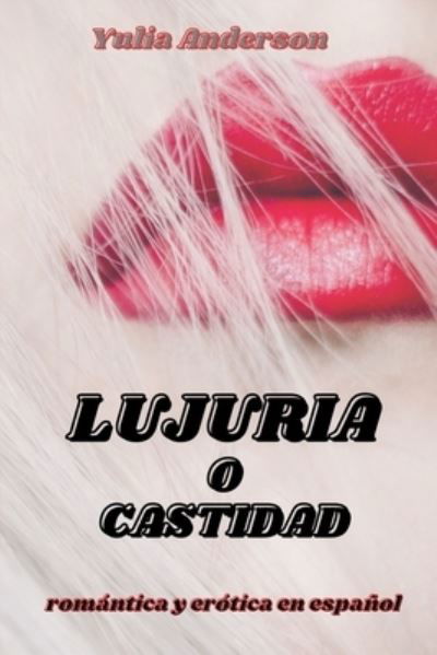 Cover for Yulia Anderson · Lujuria O Castidad (Paperback Book) (2020)