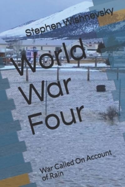 Stephen Wishnevsky · World War Four (Paperback Book) (2020)