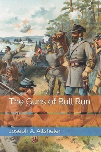 Cover for Joseph a Altsheler · The Guns of Bull Run (Pocketbok) (2021)