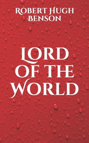 Cover for Robert Hugh Benson · Lord of the World (Taschenbuch) (2021)