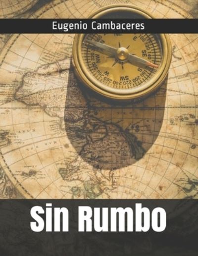 Cover for Eugenio Cambaceres · Sin Rumbo (Paperback Book) (2021)