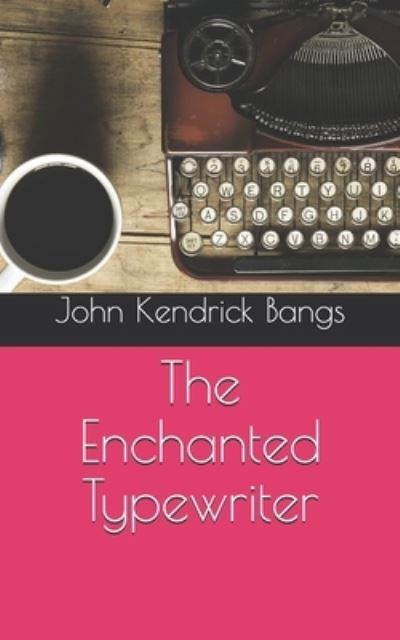 Cover for John Kendrick Bangs · The Enchanted Typewriter (Paperback Book) (2021)