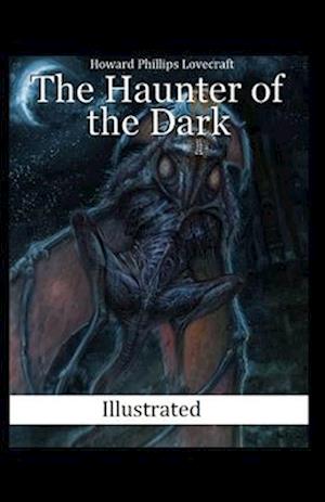 Cover for Howard Phillips Lovecraft · The Haunter of the Dark Illustrated (Paperback Book) (2021)