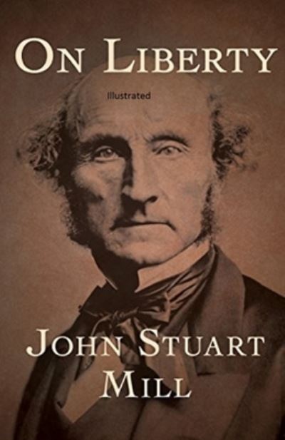 Cover for John Stuart Mill · On Liberty Illustrated (Paperback Book) (2021)