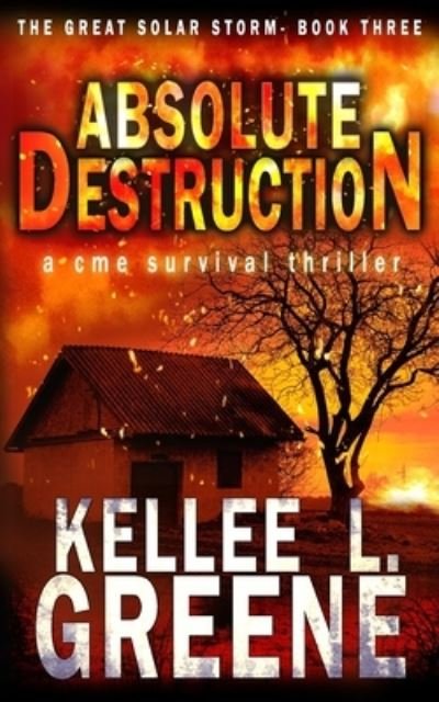 Cover for Kellee L Greene · Absolute Destruction - A CME Survival Thriller (Paperback Book) (2021)