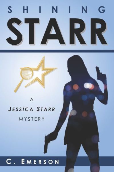 Cover for C Emerson · Shining Starr: A Jessica Starr Mystery - Jessica Starr Mysteries (Pocketbok) (2022)