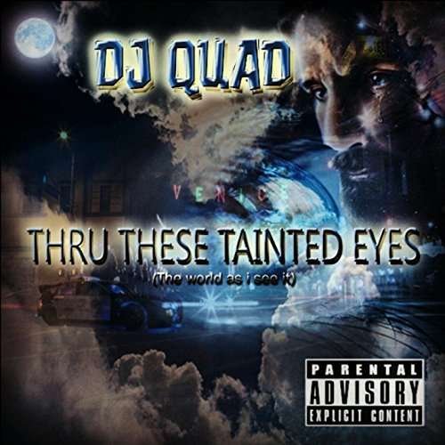 Thru These Tainted Eyes (The World As I See It) - DJ Quad - Música - 5th Battalion Entertainment - 0029882568538 - 21 de junho de 2014