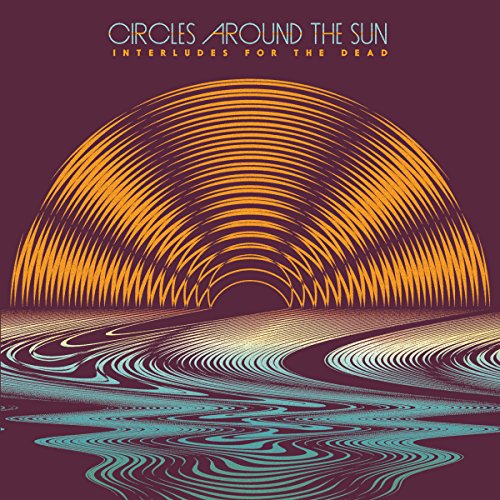 Cover for Circles Around The Sun · Interludes for the Dead (CD) (2015)