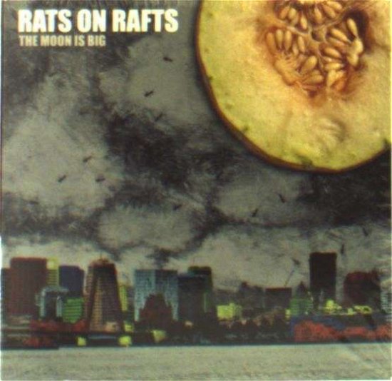 Cover for Rats on Rafts · Moon is Big (CD) (2012)