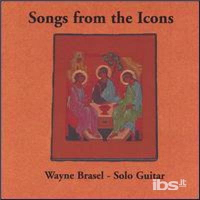 Songs from the Icons - Wayne Brasel - Musikk - CD Baby - 0634479247538 - 31. januar 2006