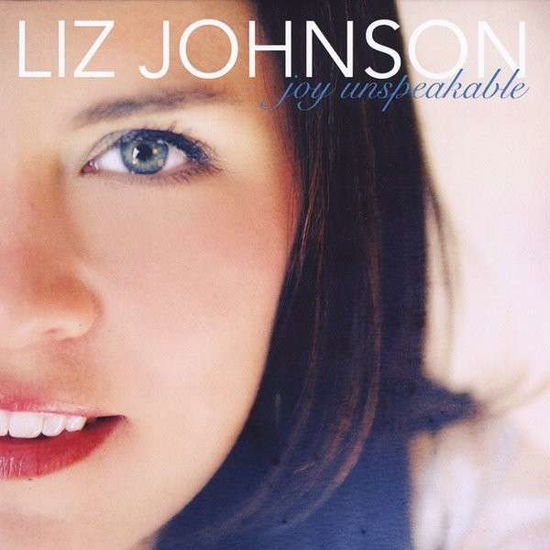 Cover for Liz Johnson · Joy Unspeakable (CD) (2012)