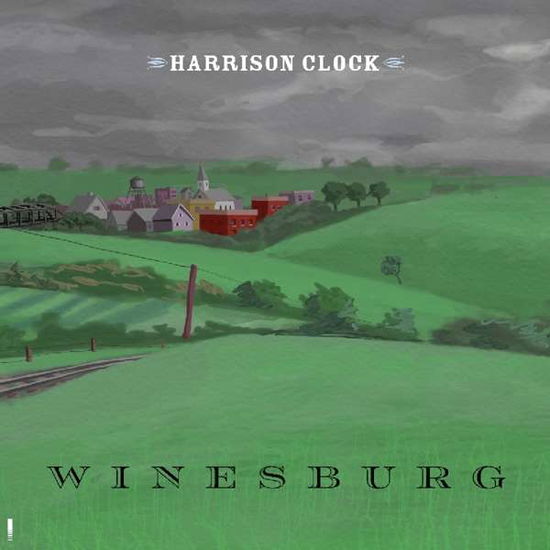 Winesburg - Harrison Clock - Musik - BIRS - 0681827949538 - 31. maj 2019