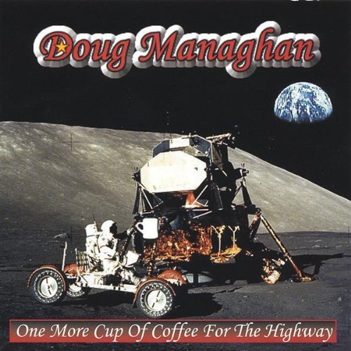 Cover for Doug Managhan · One More Cup of Coffee for the Highway (CD) (2006)