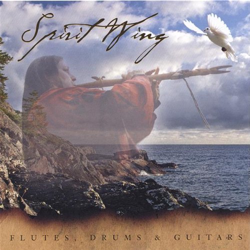 Cover for Spirit Wing · Flutes Drums &amp; Guitars (CD) (2006)