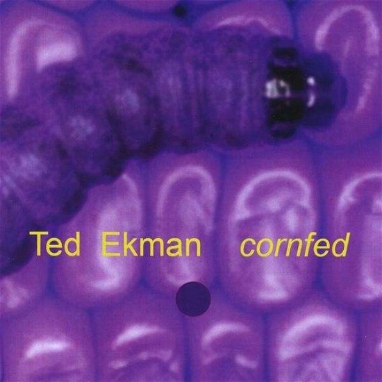 Cover for Ted Ekman · Cornfed (CD) (2008)