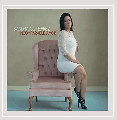 Cover for Sandra Gutierrez · Incomparable Amor (CD) (2015)