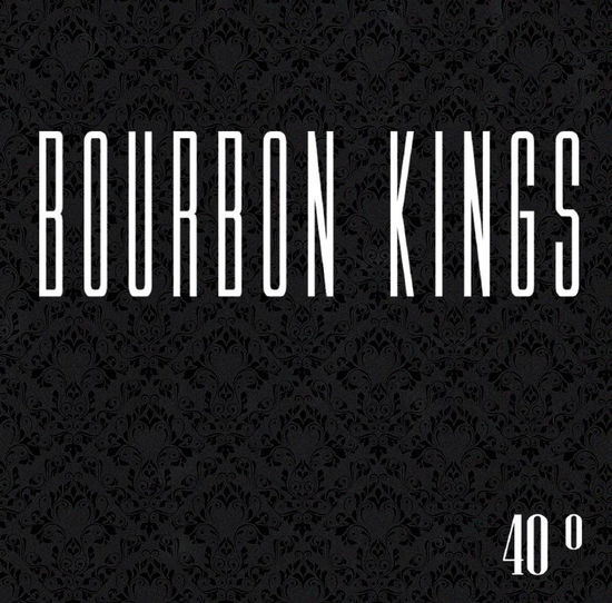 40º - Bourbon Kings - Musik - DROMEDARIO - 0889176940538 - 27 oktober 2017