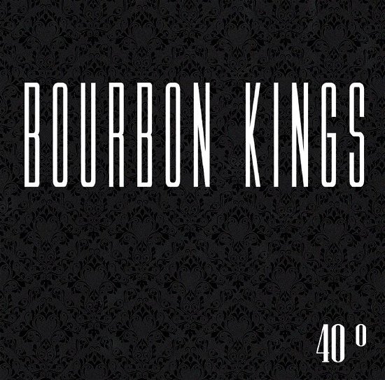 Cover for Bourbon Kings · 40º (CD) (2017)