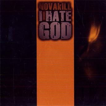 Cover for Novakill · I Hate God (CD) (2009)