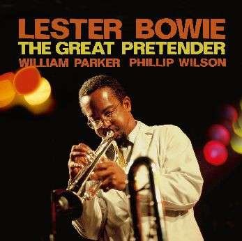 Cover for Lester Bowie · The great pretender / steel + breat (CD) (2018)