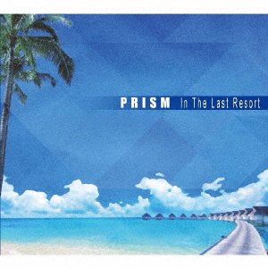 Cover for Prism · In The Last Resort (CD) [Japan Import edition] (2021)