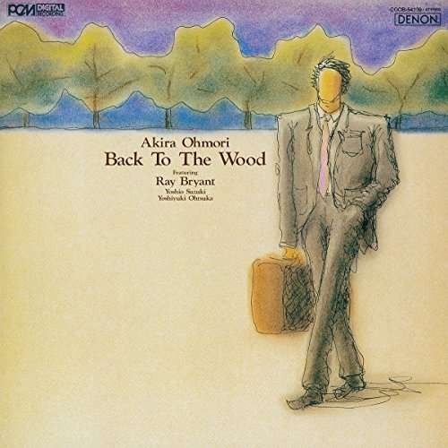 Cover for Ohmori Akira / Ray Bryant · Back To The Wood (CD) (2015)