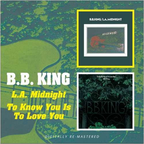 B.B. King · To Know You Is To Love You / L.A. Midnight (CD) [Remastered edition] (2009)