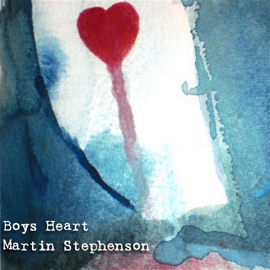 Cover for Martin Stephenson · Boy's Heart (CD) (2015)