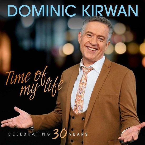 Dominic Kirwan - Time of My Life - Musik - ROSETTE - 5060404818538 - 31 maj 2019