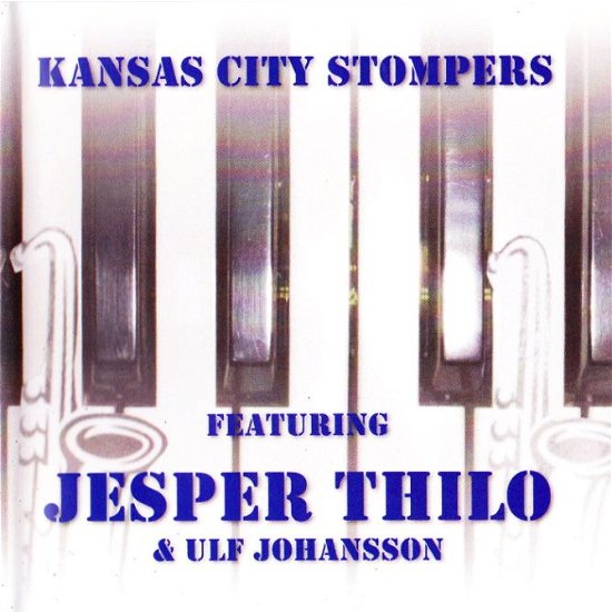 Cover for Kansas City Stompers · Featuring Jesper Thilo &amp; Ulf Johansson (CD) (2014)