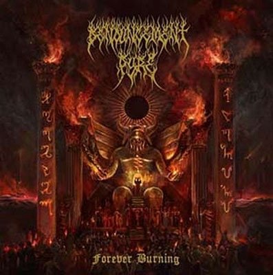 Forever Burning - Denouncement Pyre - Muzyka - AGONIA RECORDS - 5908287131538 - 8 lipca 2022