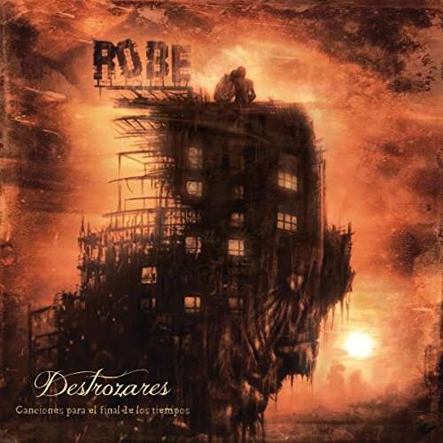 Cover for Robe · Destrozares, Canciones Para El Final De Los (CD) (2016)