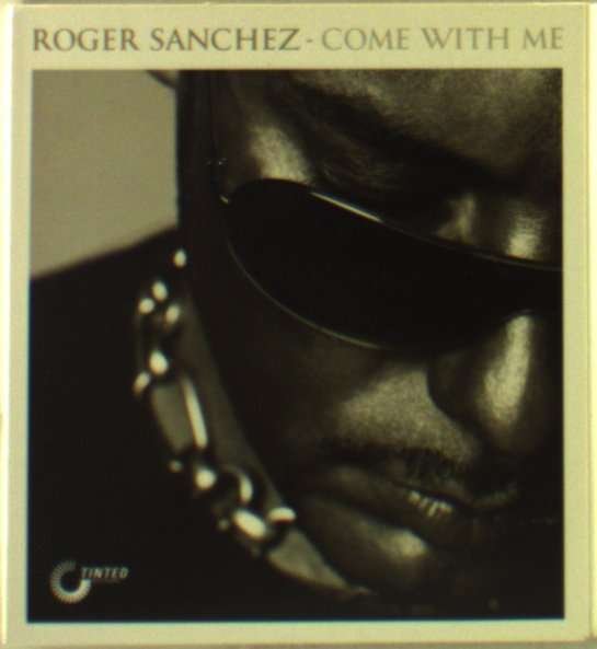 Cover for Roger Sanchez · Come with Me (CD) [Limited edition] (2006)