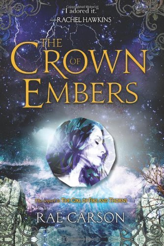 The Crown of Embers - Girl of Fire and Thorns - Rae Carson - Książki - HarperCollins - 9780062026538 - 23 lipca 2019